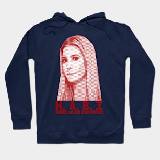 HABI - HOME OF ALL BAD IDEAS - IVANKAS WHITE HOUSE NICKNAME Hoodie